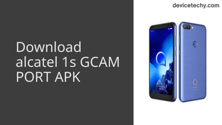 Download alcatel 1s GCAM Port APK