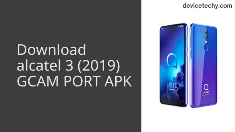 Download alcatel 3 (2019) GCAM Port APK