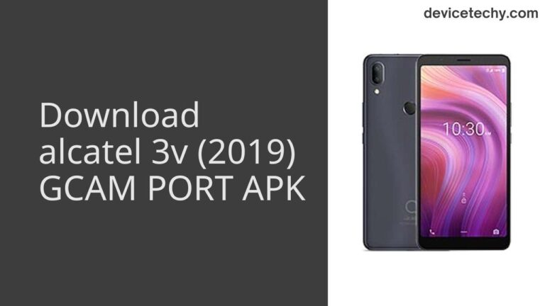 Download alcatel 3v (2019) GCAM Port APK