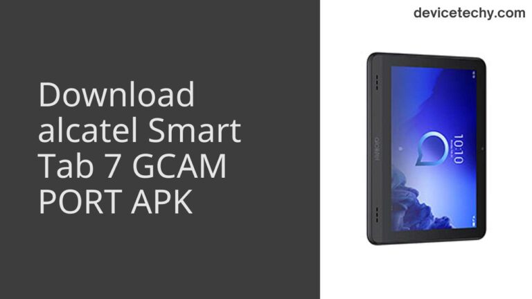 Download alcatel Smart Tab 7 GCAM Port APK