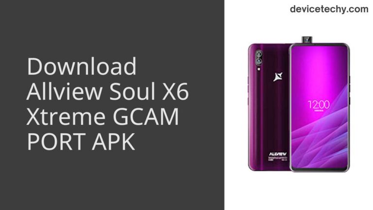 Download Allview Soul X6 Xtreme GCAM Port APK