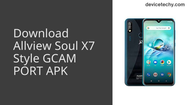 Download Allview Soul X7 Style GCAM Port APK