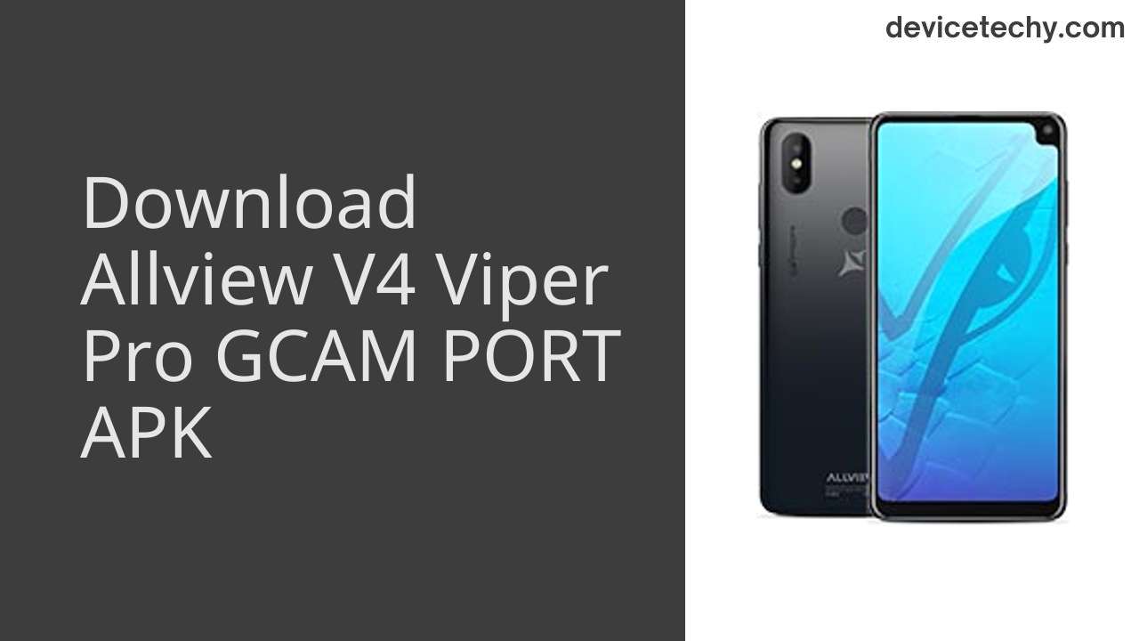 Allview V4 Viper Pro GCAM PORT APK Download