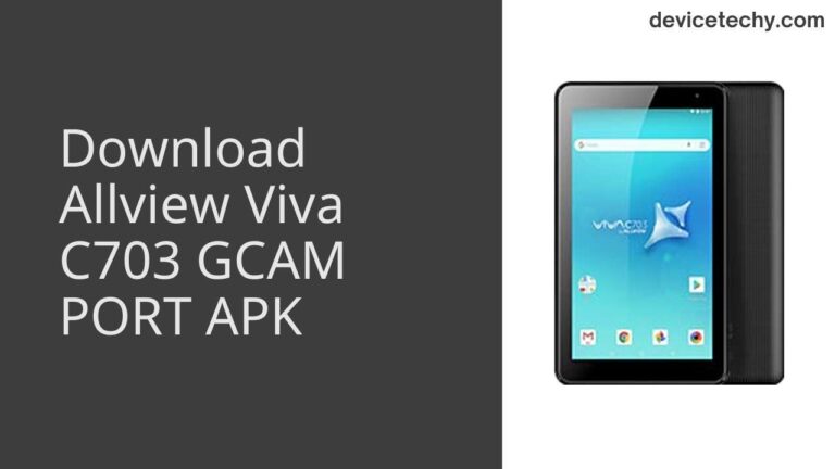 Download Allview Viva C703 GCAM Port APK