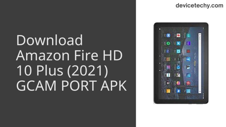 Download Amazon Fire HD 10 Plus (2021) GCAM Port APK