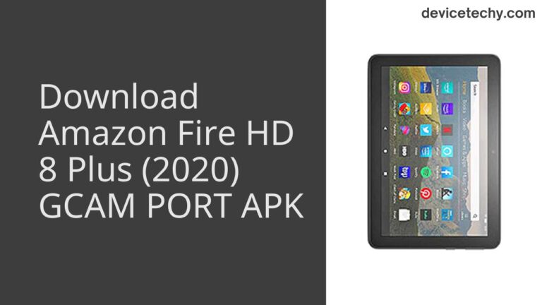 Download Amazon Fire HD 8 Plus (2020) GCAM Port APK