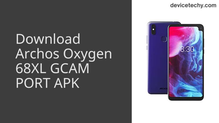 Download Archos Oxygen 68XL GCAM Port APK