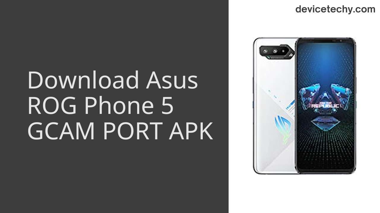 Asus ROG Phone 5 GCAM PORT APK Download