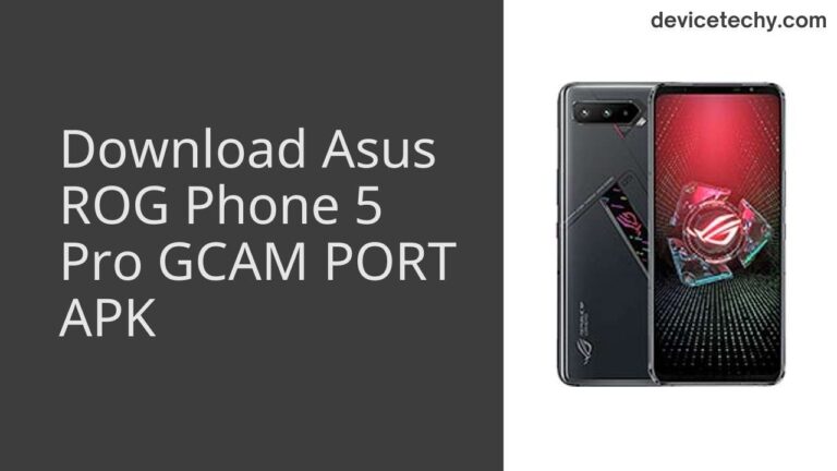 Download Asus ROG Phone 5 Pro GCAM Port APK