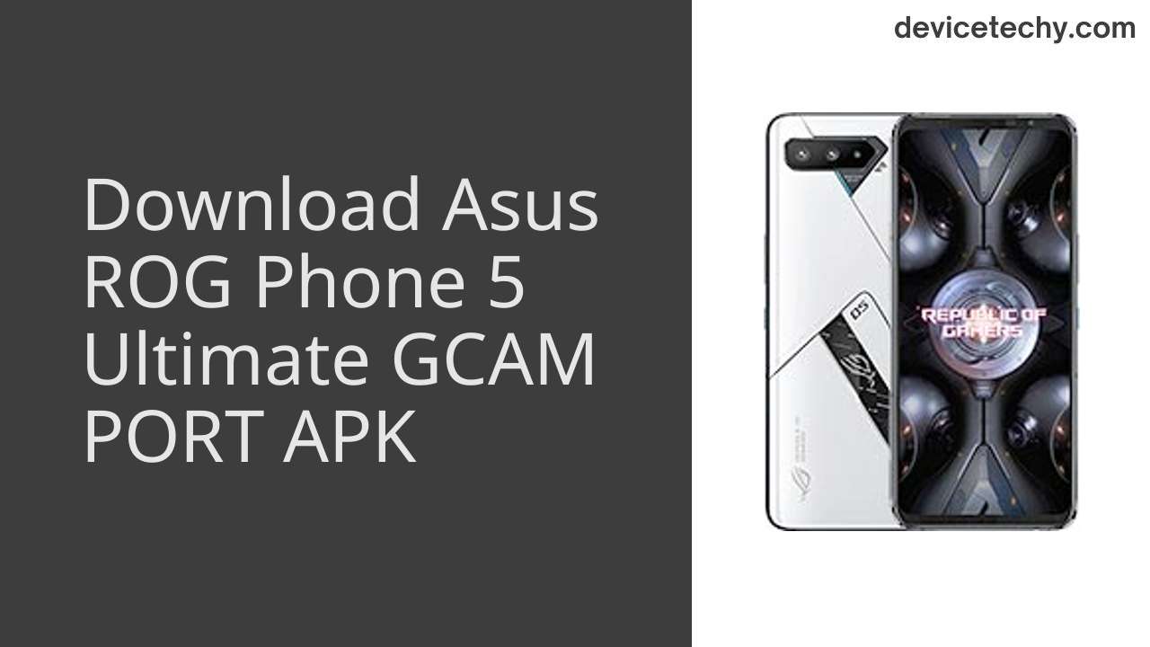 Asus ROG Phone 5 Ultimate GCAM PORT APK Download