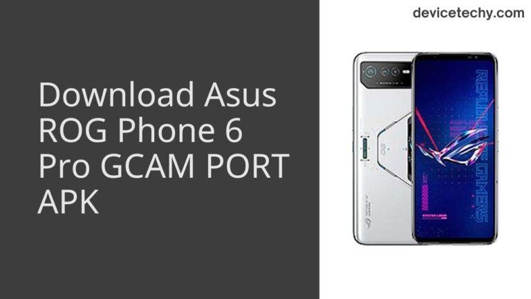 Download Asus ROG Phone 6 Pro GCAM Port APK