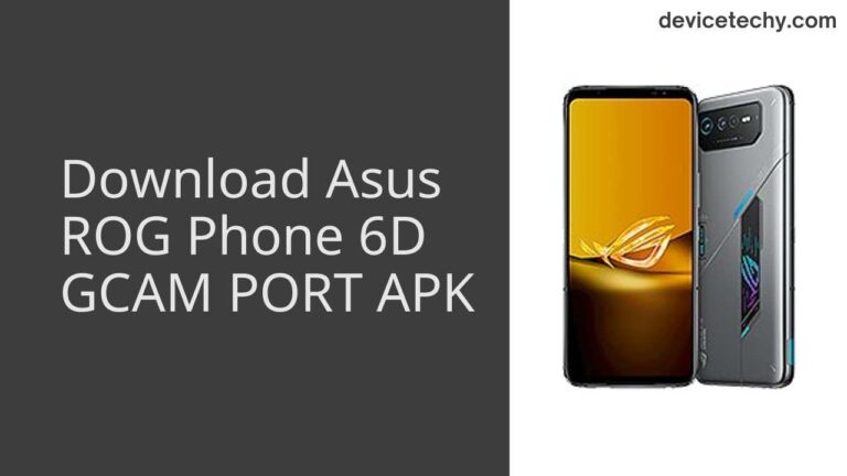 Download Asus ROG Phone 6D GCAM Port APK