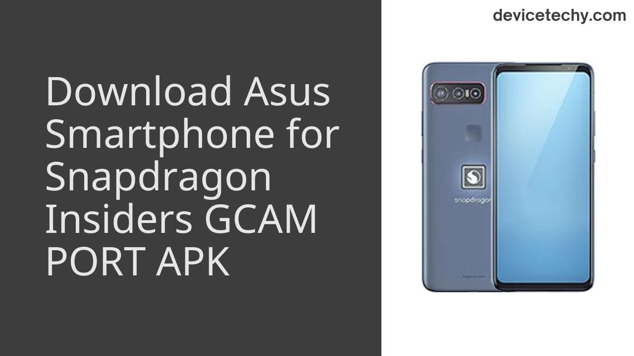 Asus Smartphone for Snapdragon Insiders GCAM PORT APK Download
