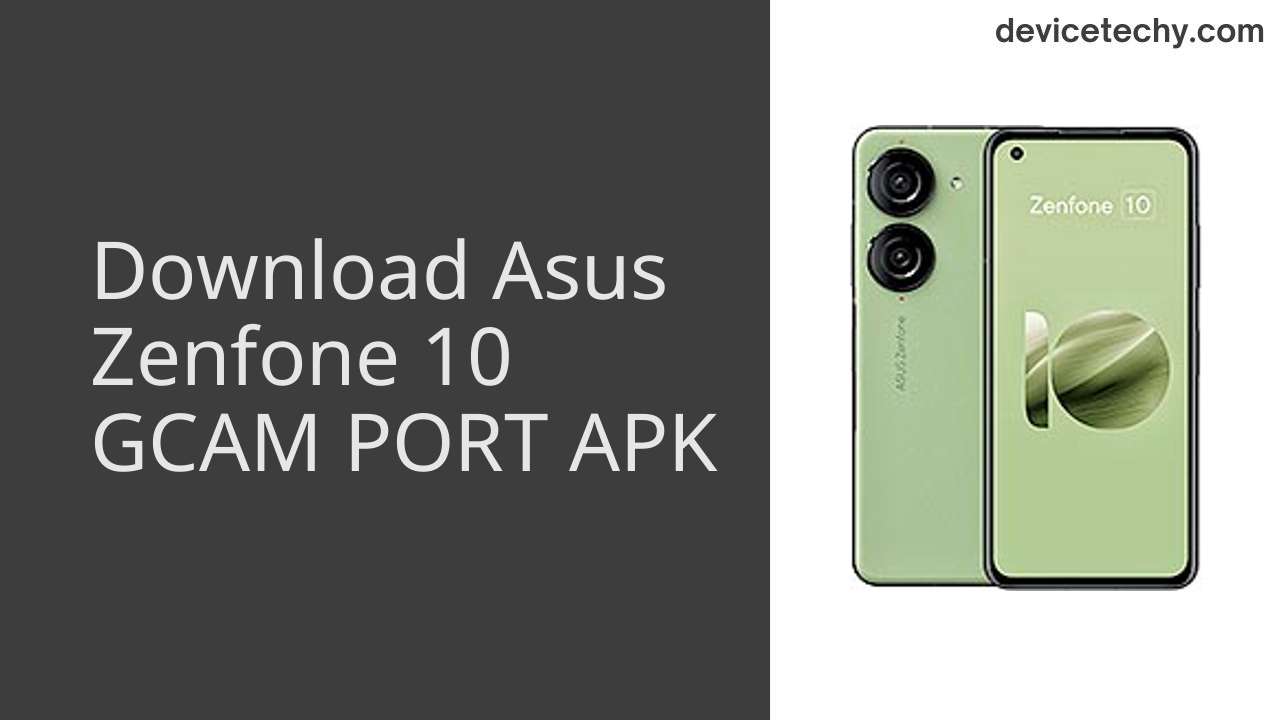 Asus Zenfone 10 GCAM PORT APK Download