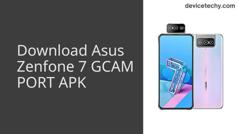 Download Asus Zenfone 7 GCAM Port APK