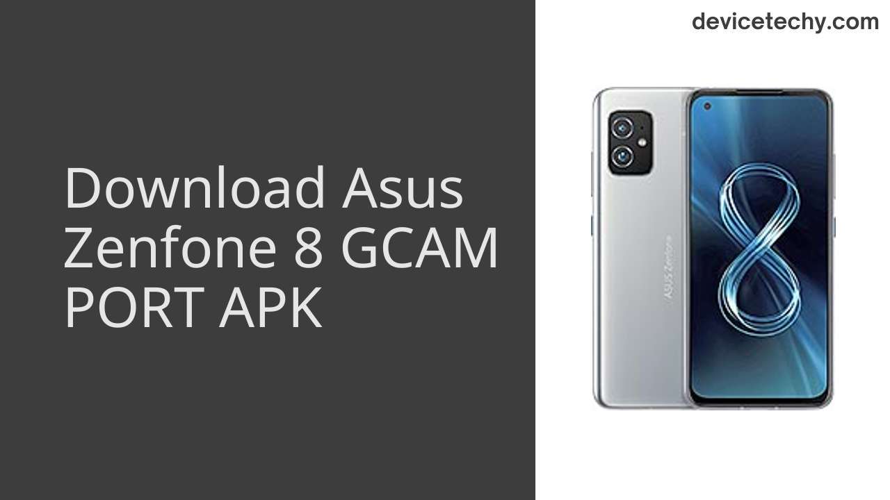 Asus Zenfone 8 GCAM PORT APK Download