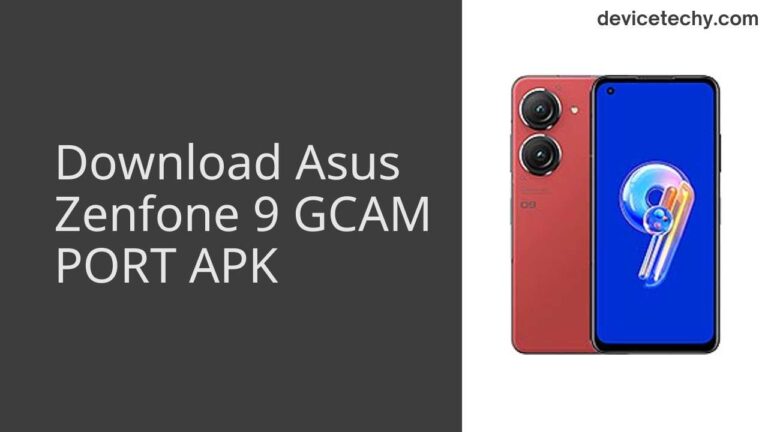 Download Asus Zenfone 9 GCAM Port APK