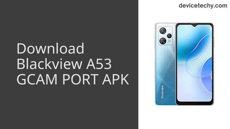 Download Blackview A53 GCAM Port APK