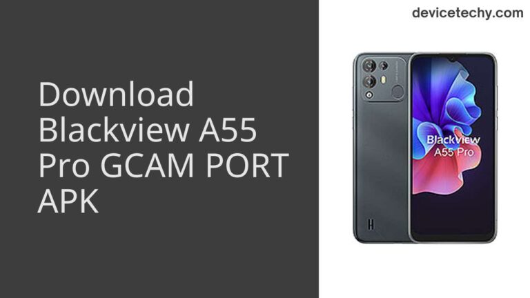 Download Blackview A55 Pro GCAM Port APK