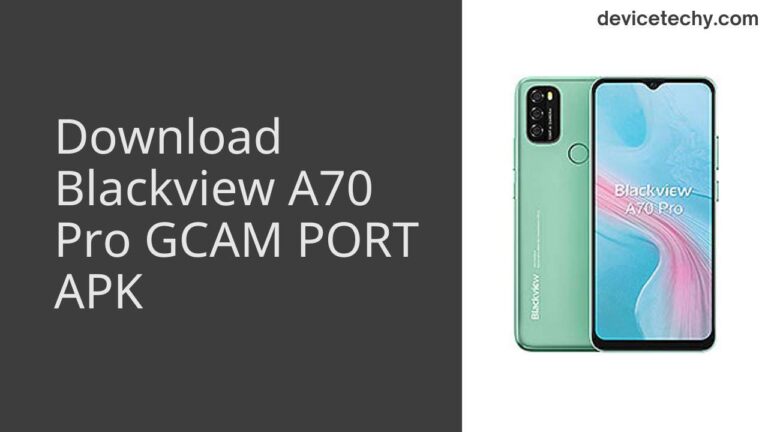 Download Blackview A70 Pro GCAM Port APK