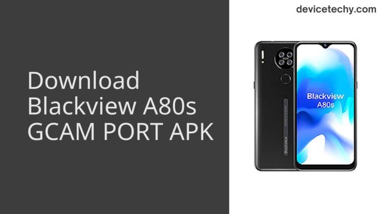 Download Blackview A80s GCAM Port APK