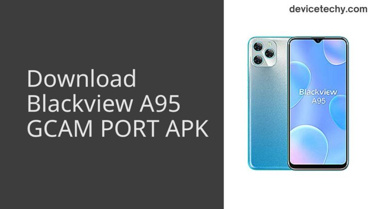 Download Blackview A95 GCAM Port APK