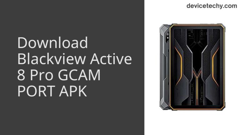 Download Blackview Active 8 Pro GCAM Port APK