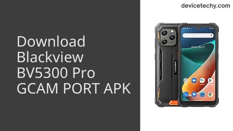 Download Blackview BV5300 Pro GCAM Port APK