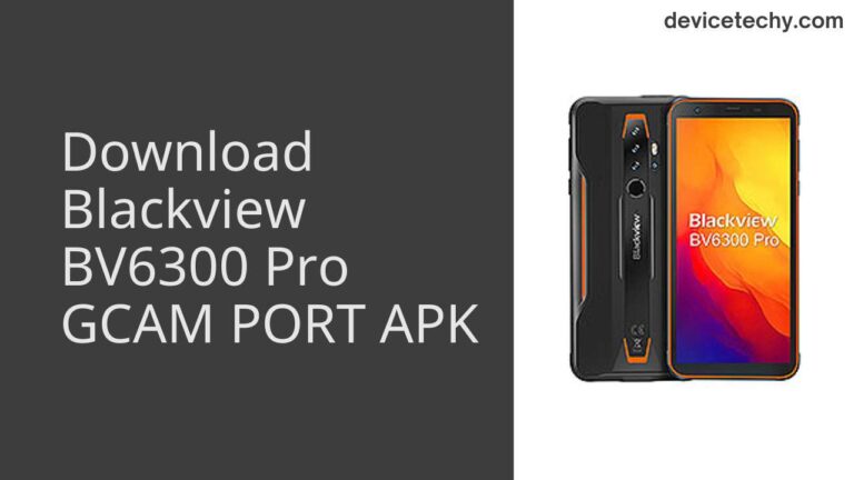 Download Blackview BV6300 Pro GCAM Port APK