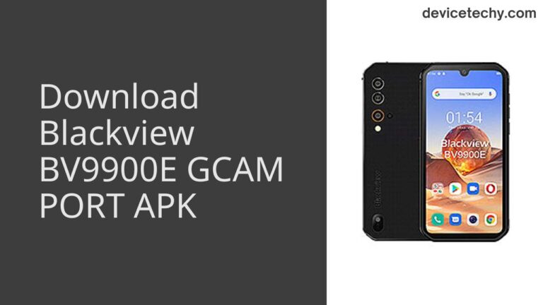 Download Blackview BV9900E GCAM Port APK