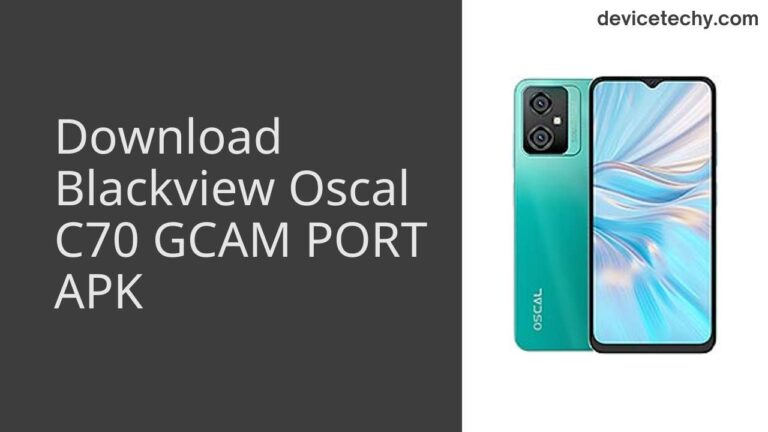 Download Blackview Oscal C70 GCAM Port APK