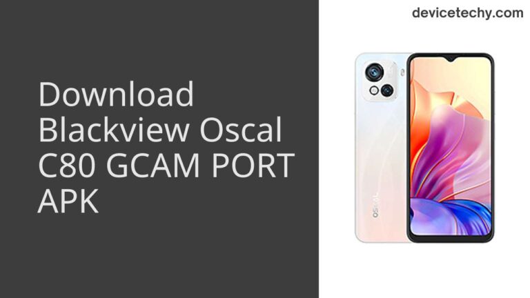 Download Blackview Oscal C80 GCAM Port APK