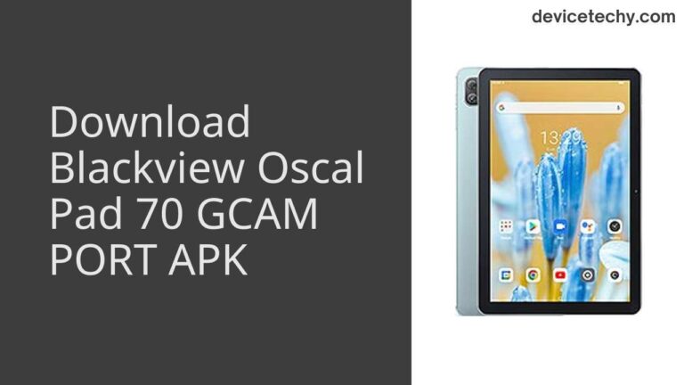 Download Blackview Oscal Pad 70 GCAM Port APK