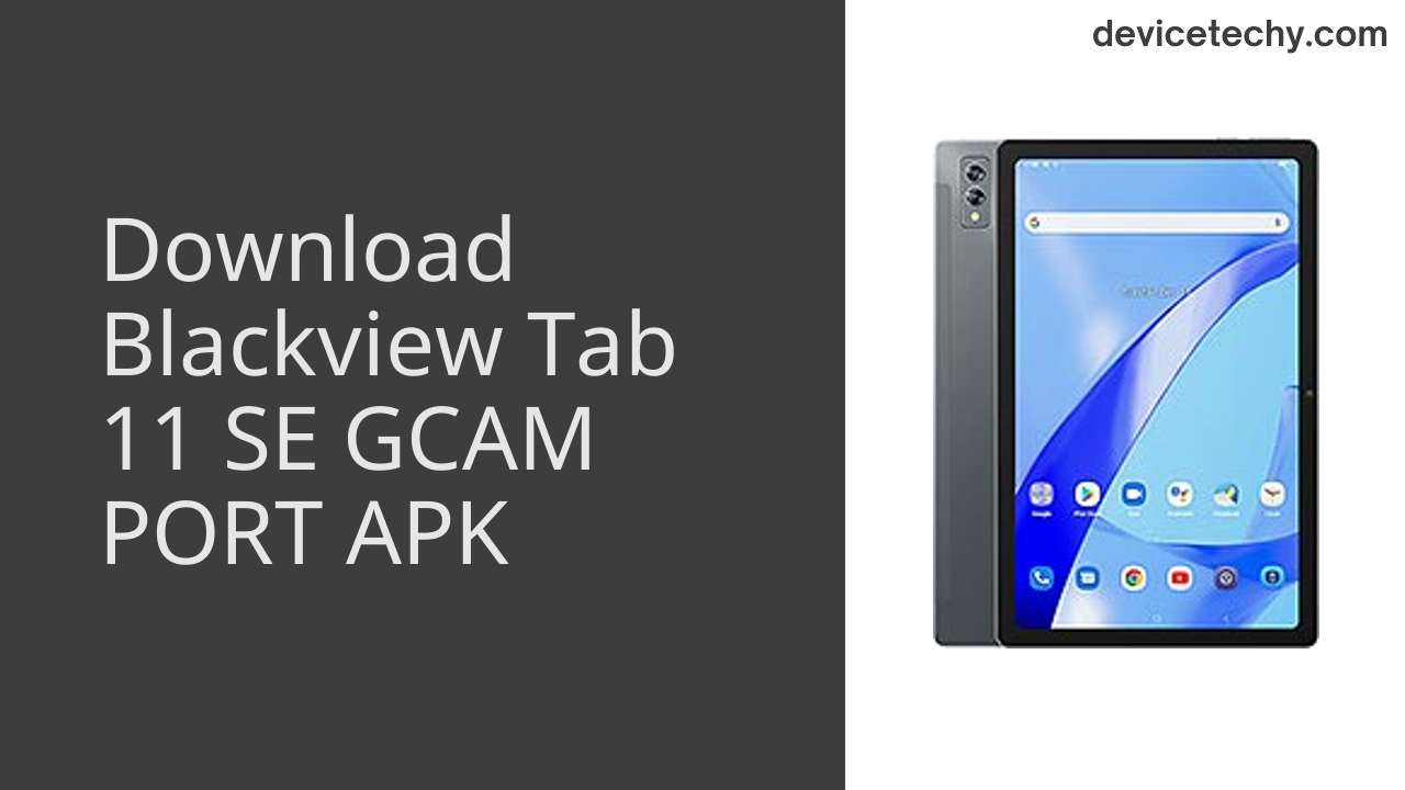 Blackview Tab 11 SE GCAM PORT APK Download