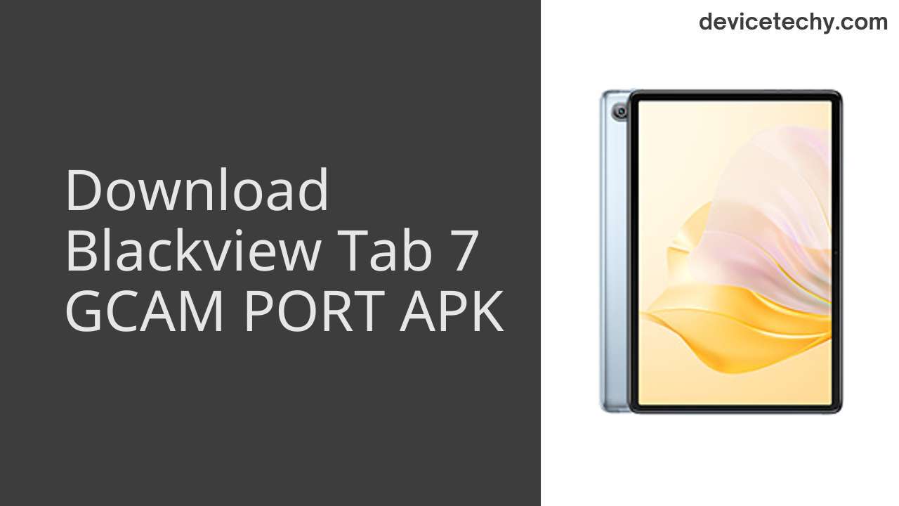 Blackview Tab 7 GCAM PORT APK Download