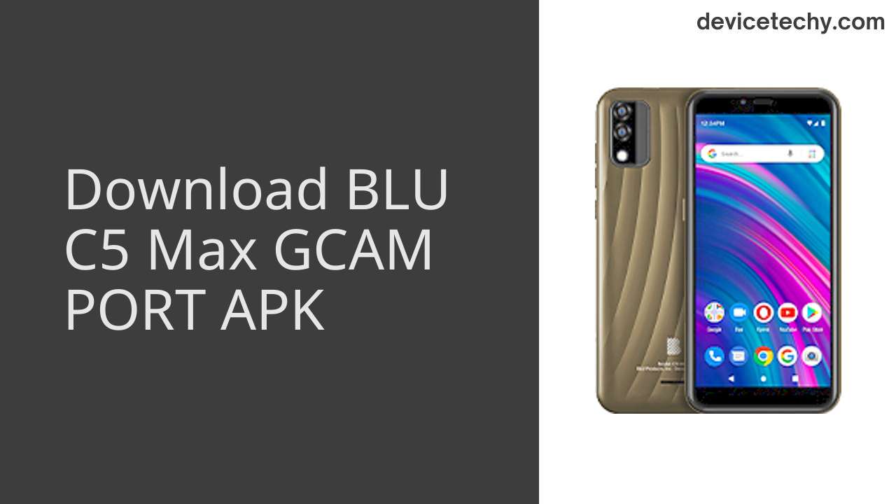 BLU C5 Max GCAM PORT APK Download