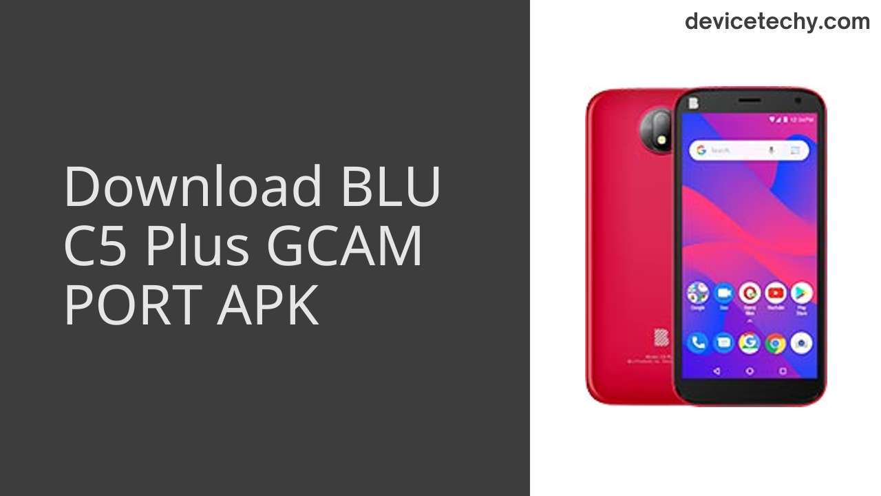 BLU C5 Plus GCAM PORT APK Download