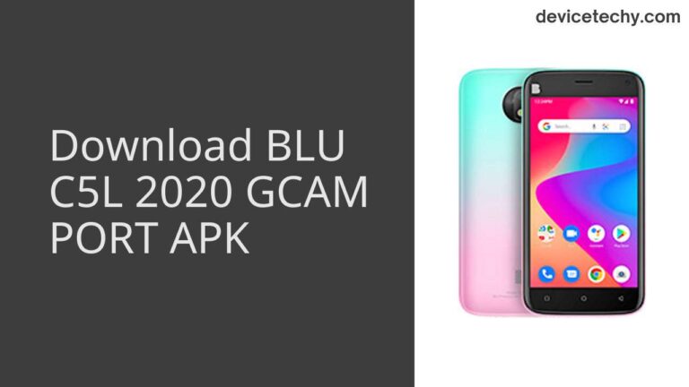 Download BLU C5L 2020 GCAM Port APK