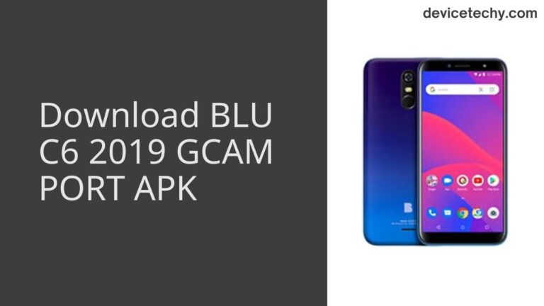 Download BLU C6 2019 GCAM Port APK