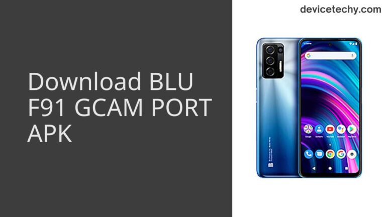 Download BLU F91 GCAM Port APK