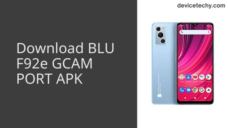Download BLU F92e GCAM Port APK
