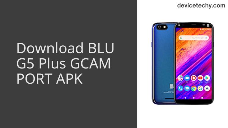 Download BLU G5 Plus GCAM Port APK