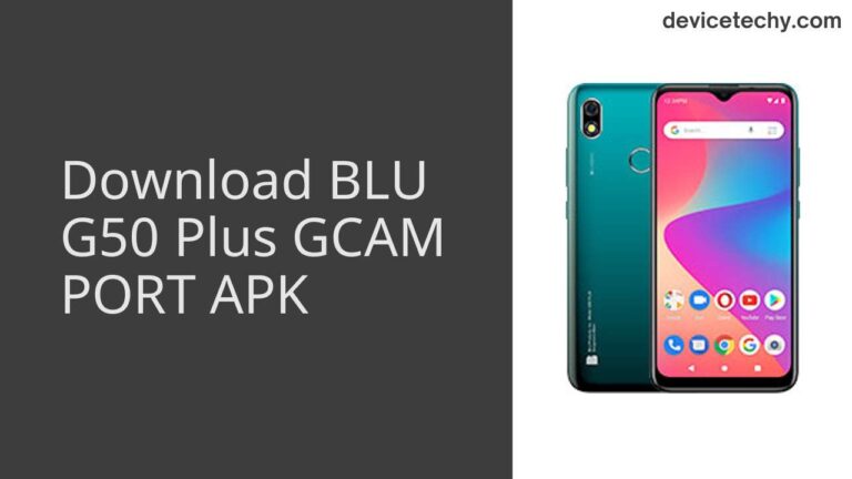 Download BLU G50 Plus GCAM Port APK