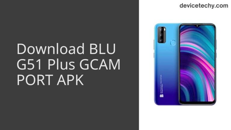 Download BLU G51 Plus GCAM Port APK