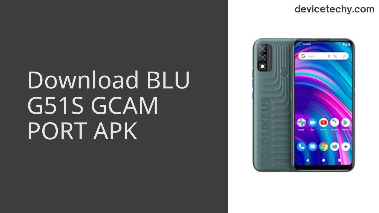 BLU G51S GCAM PORT APK Download
