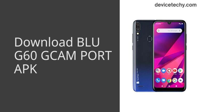 Download BLU G60 GCAM Port APK