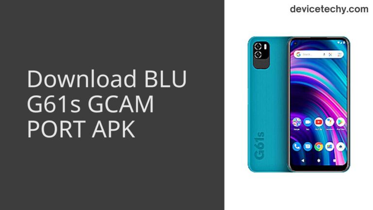 Download BLU G61s GCAM Port APK