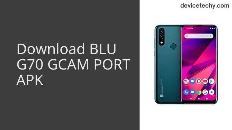 Download BLU G70 GCAM Port APK