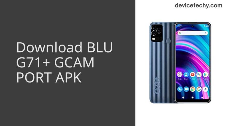 Download BLU G71+ GCAM Port APK