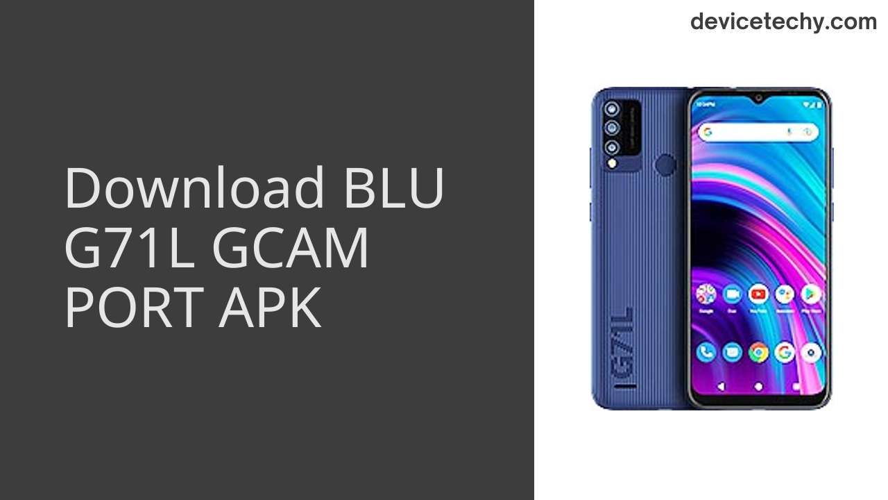 BLU G71L GCAM PORT APK Download